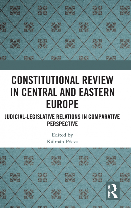 Constitutional Review in Central and Eastern Europe