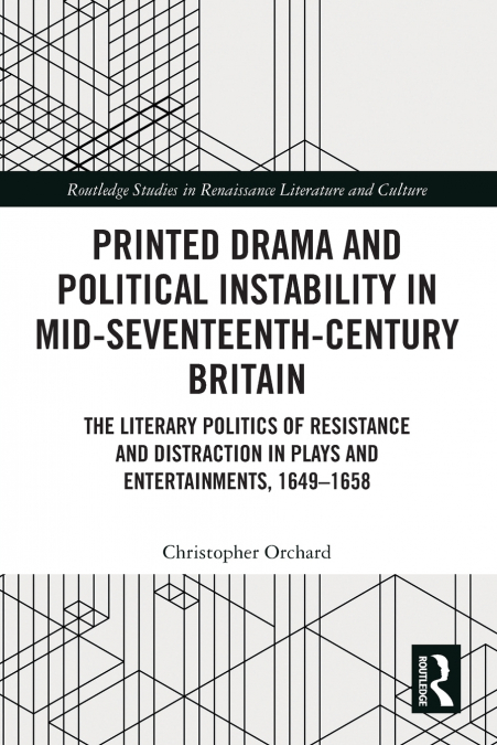 Printed Drama and Political Instability in Mid-Seventeenth-Century Britain