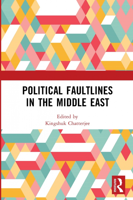 Political Faultlines in the Middle East