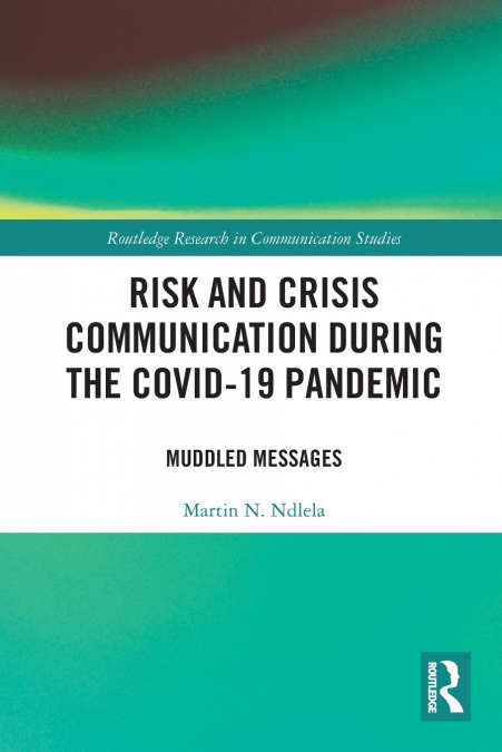 Risk and Crisis Communication During the COVID-19 Pandemic