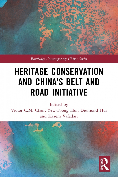Heritage Conservation and China’s Belt and Road Initiative