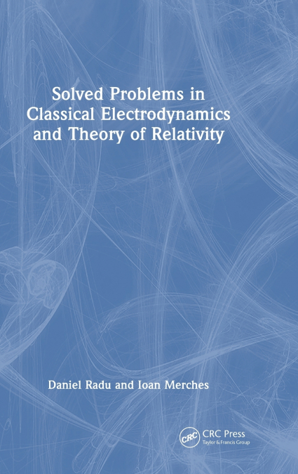 Solved Problems in Classical Electrodynamics and Theory of Relativity