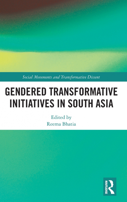 Gendered Transformative Initiatives in South Asia