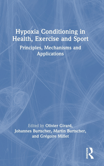 Hypoxia Conditioning in Health, Exercise and Sport