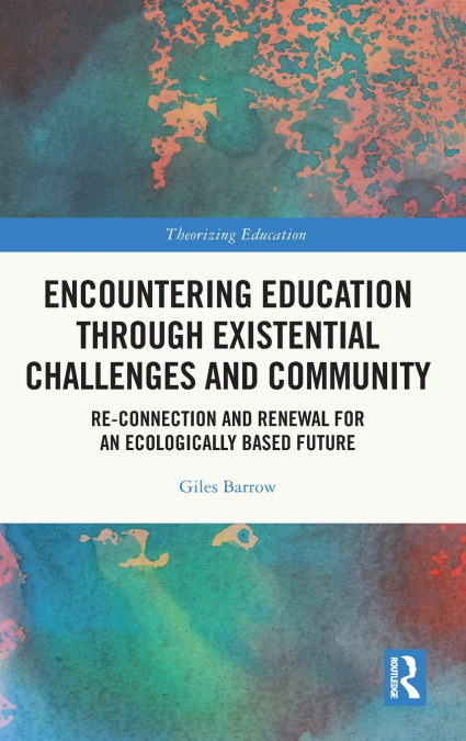 Encountering Education through Existential Challenges and Community