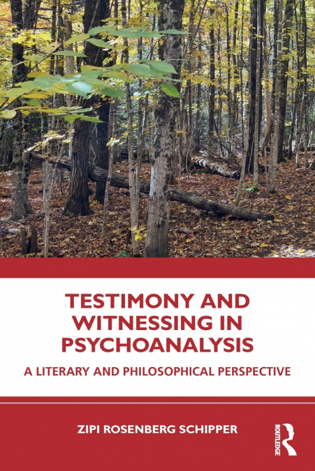 Testimony and Witnessing in Psychoanalysis