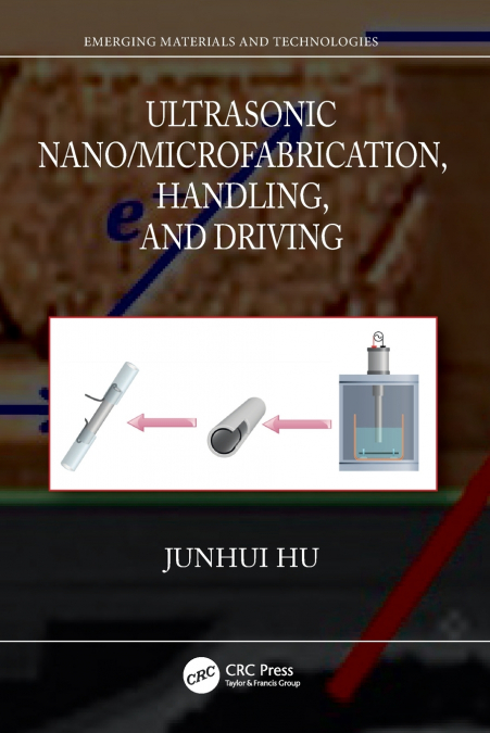 Ultrasonic Nano/Microfabrication, Handling, and Driving
