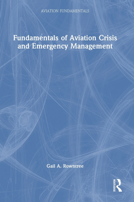 Fundamentals of Aviation Crisis and Emergency Management