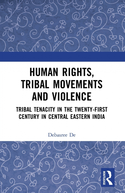 Human Rights, Tribal Movements and Violence
