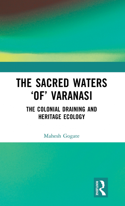 The Sacred Waters ’of’ Varanasi