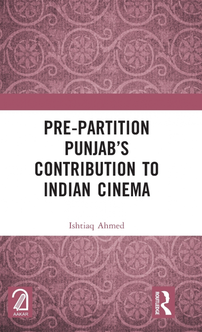 Pre-Partition Punjab’s Contribution to Indian Cinema