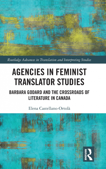 Agencies in Feminist Translator Studies