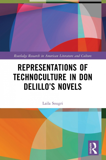Representations of Technoculture in Don DeLillo’s Novels