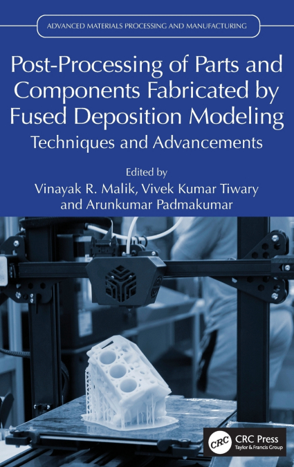Post-Processing of Parts and Components Fabricated by Fused Deposition Modeling