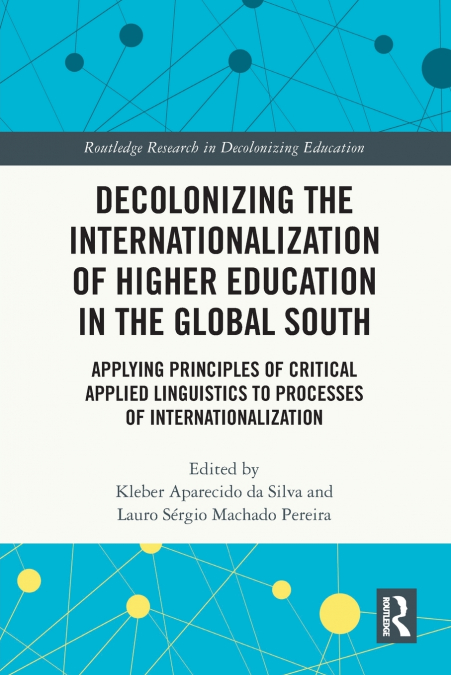 Decolonizing the Internationalization of Higher Education in the Global South
