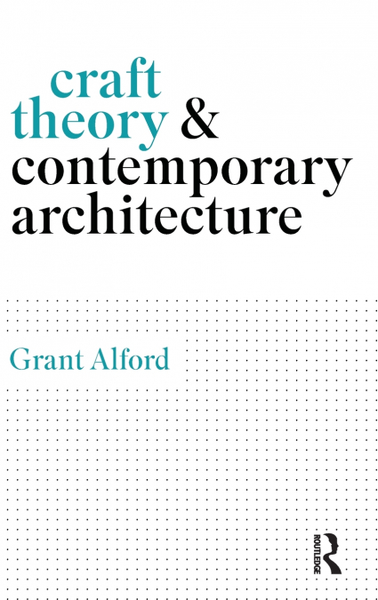 Craft Theory and Contemporary Architecture