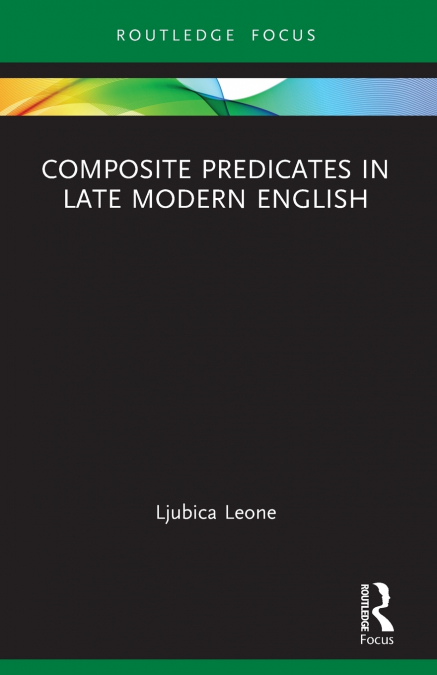 Composite Predicates in Late Modern English