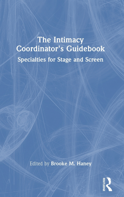 The Intimacy Coordinator’s Guidebook