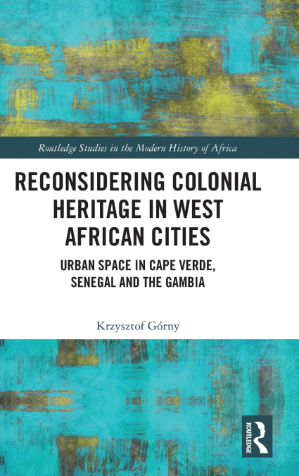 Reconsidering Colonial Heritage in West African Cities