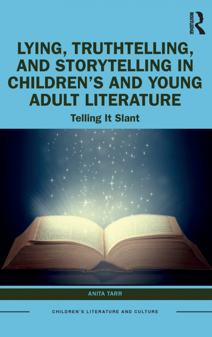 Lying, Truthtelling, and Storytelling in Children’s and Young Adult Literature