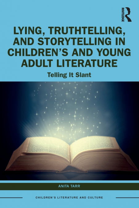 Lying, Truthtelling, and Storytelling in Children’s and Young Adult Literature