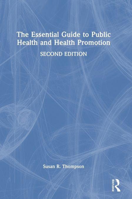 The Essential Guide to Public Health and Health Promotion