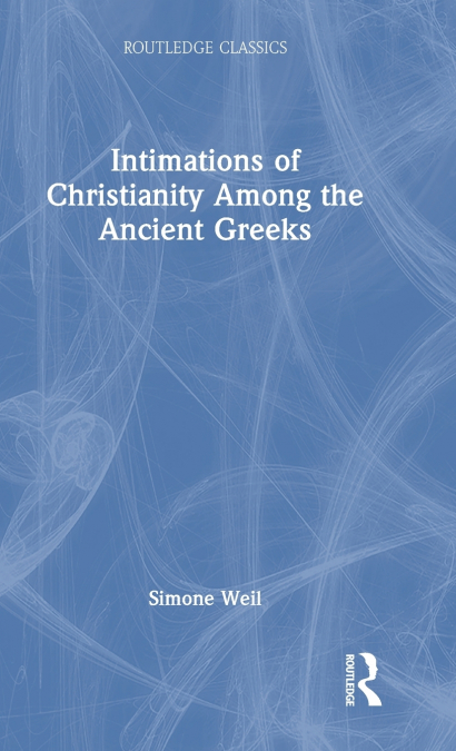 Intimations of Christianity Among the Ancient Greeks