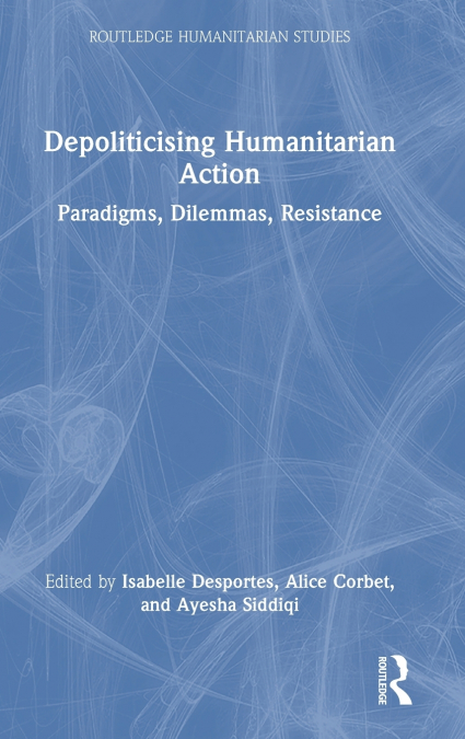 Depoliticising Humanitarian Action