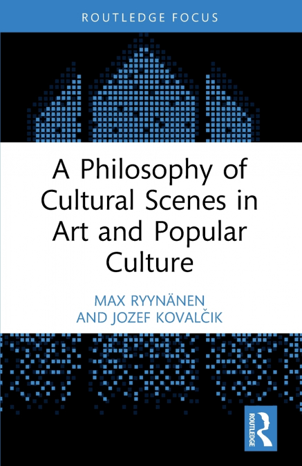 A Philosophy of Cultural Scenes in Art and Popular Culture