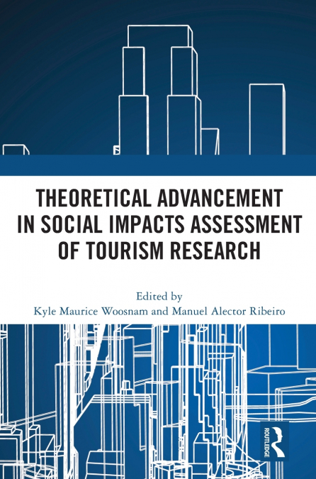 Theoretical Advancement in Social Impacts Assessment of Tourism Research