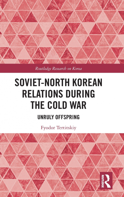 Soviet-North Korean Relations During the Cold War