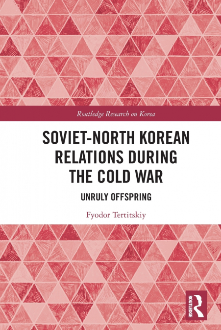 Soviet-North Korean Relations During the Cold War