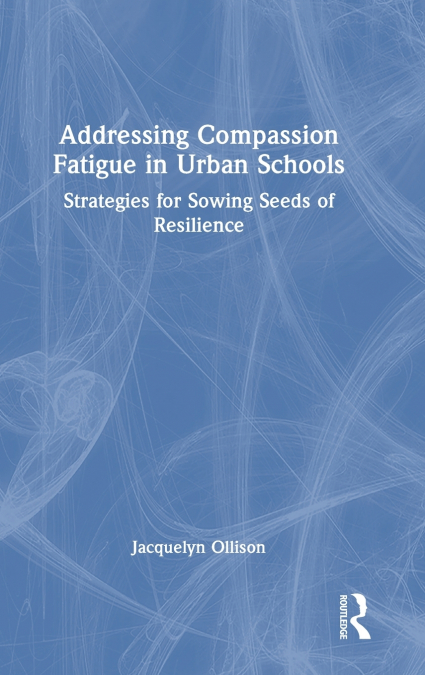 Addressing Compassion Fatigue in Urban Schools