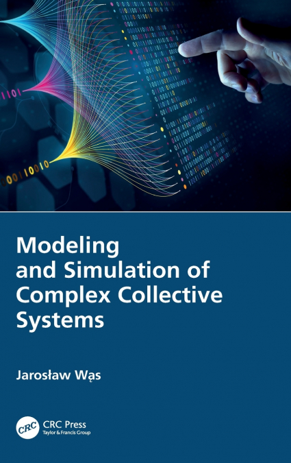 Modeling and Simulation of Complex Collective Systems