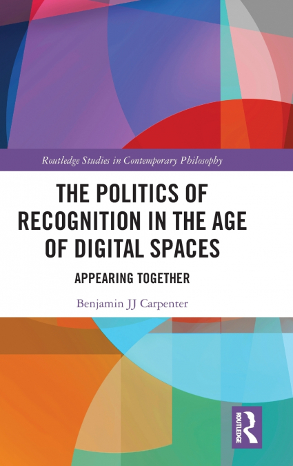 The Politics of Recognition in the Age of Digital Spaces