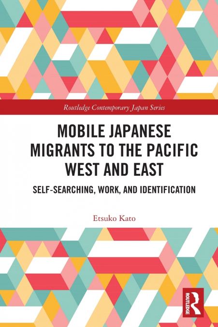 Mobile Japanese Migrants to the Pacific West and East