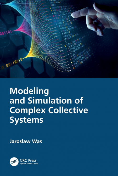 Modeling and Simulation of Complex Collective Systems