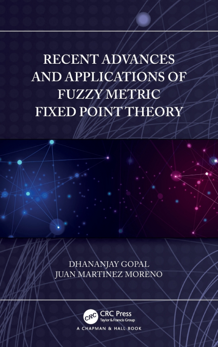 Recent Advances and Applications of Fuzzy Metric Fixed Point Theory