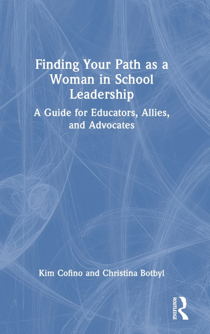 Finding Your Path as a Woman in School Leadership