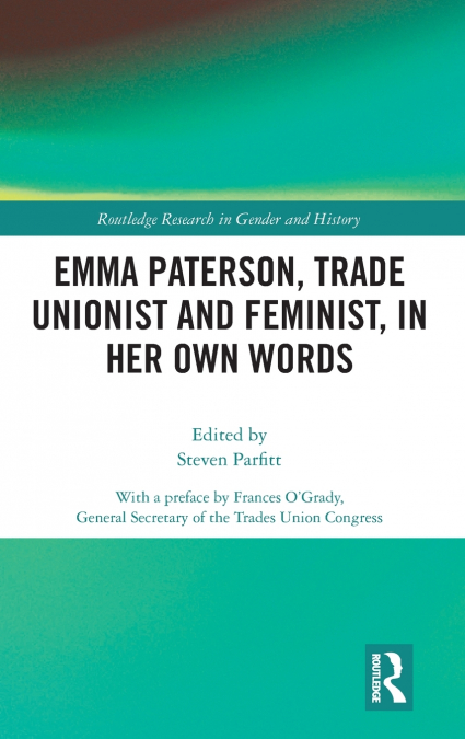 Emma Paterson, Trade Unionist and Feminist, In Her Own Words