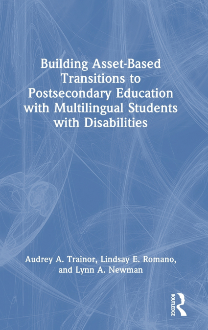 Building Asset-Based Transitions to Postsecondary Education with Multilingual Students with Disabilities