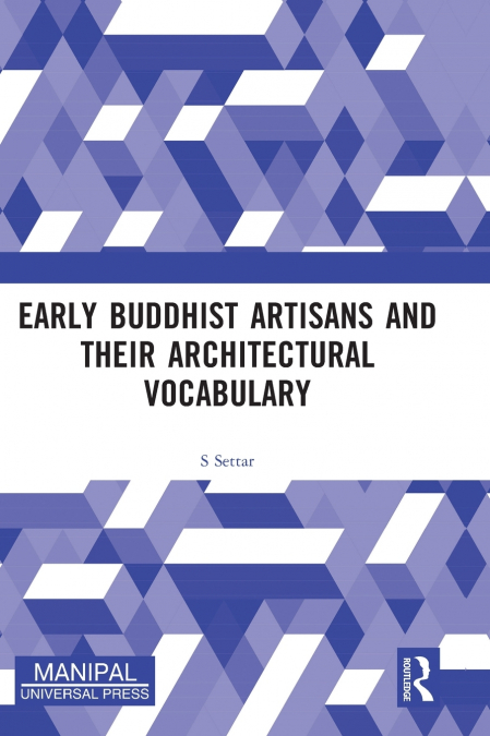 Early Buddhist Artisans and Their Architectural Vocabulary