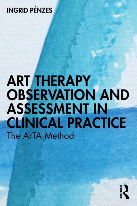 Art Therapy Observation and Assessment in Clinical Practice