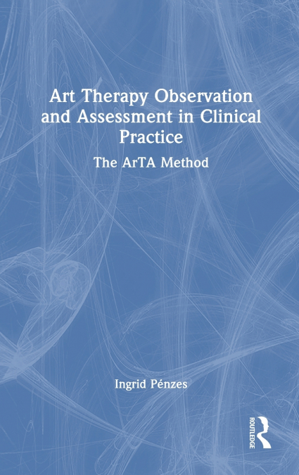 Art Therapy Observation and Assessment in Clinical Practice