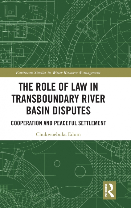 The Role of Law in Transboundary River Basin Disputes