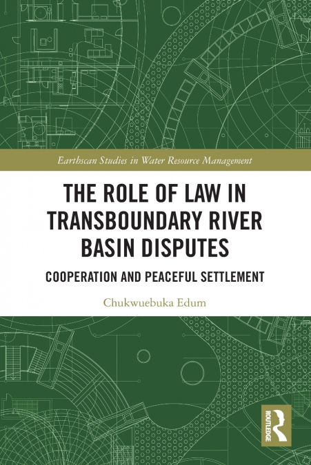 The Role of Law in Transboundary River Basin Disputes