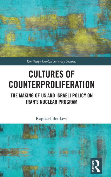 Cultures of Counterproliferation