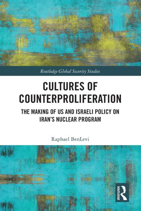 Cultures of Counterproliferation