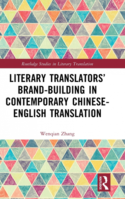 Literary Translators’ Brand-Building in Contemporary Chinese-English Translation