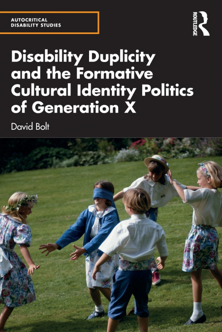 Disability Duplicity and the Formative Cultural Identity Politics of Generation X